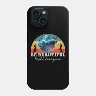 Be Beautiful, Fight Everyone - Betta Vintage Phone Case