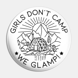 Girls Don't Camp We Glamp Pin