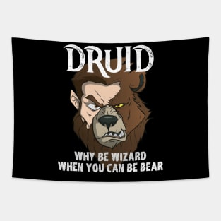 Druids Why Be A Wizard When You Can Be A Bear Druid Fun Meme Tapestry