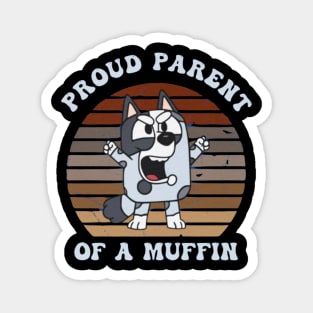 proud parent of a muffin Magnet