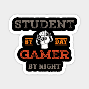 Student By Day Gamer By Night Meme For Gamers Magnet