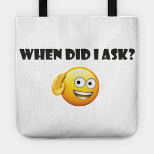 When did I ask? Tote