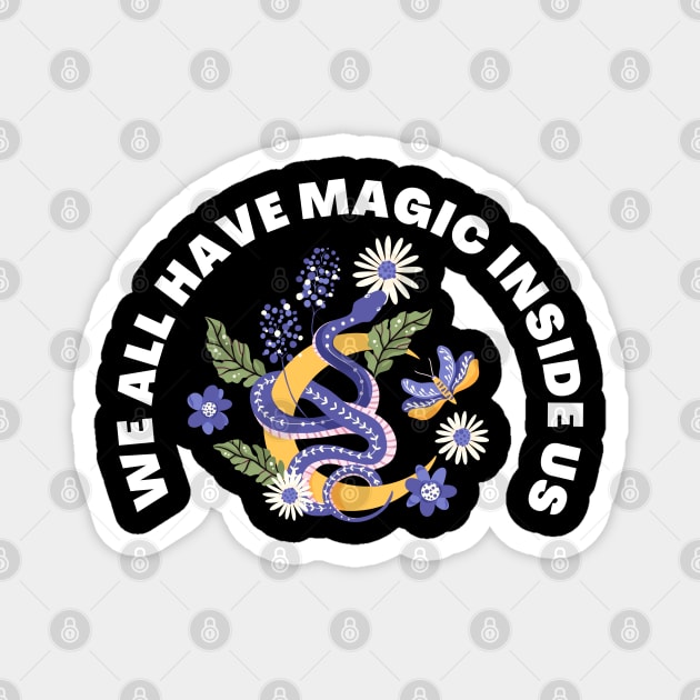 we all have magic inside us, Believe In The Magic, Magic Kingdom Magnet by twitaadesign