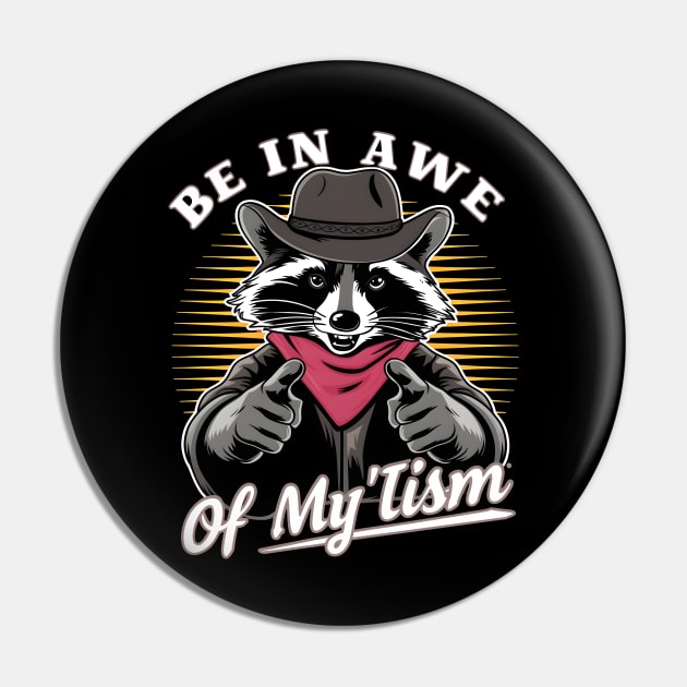 Be In Awe Of My 'Tism Pin by aesthetice1