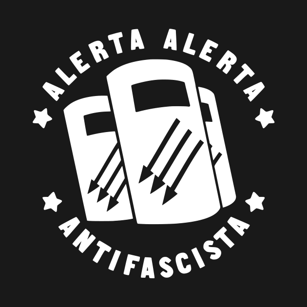 Alerta Alerta Antifascista by prettyinpunk