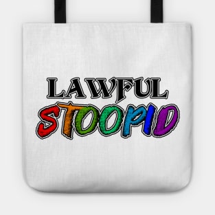 Lawful Stoopid Tote