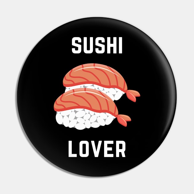 Love Sushi Foodie Cute Funny Sushibar Japanese Happy Sushiroll Sushi Lover Cute Gift Sashimi Sarcastic Delicious Hungry Cute Seafood Temaki Japan Nigiri Dinner Cute Birthday Foodlover Pin by EpsilonEridani