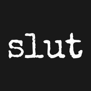 Slut label (in white) T-Shirt