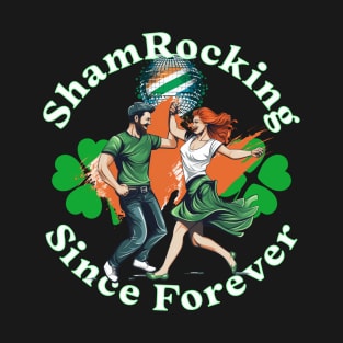 St Pats Funny Design Shamrocking Since Forever T-Shirt