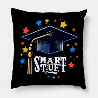 SMART , STUFF - GRADUATION DAY CELEBRATION QUOTES Pillow