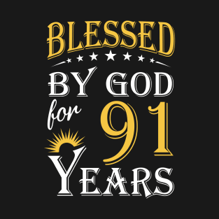 Blessed By God For 91 Years 91st Birthday T-Shirt