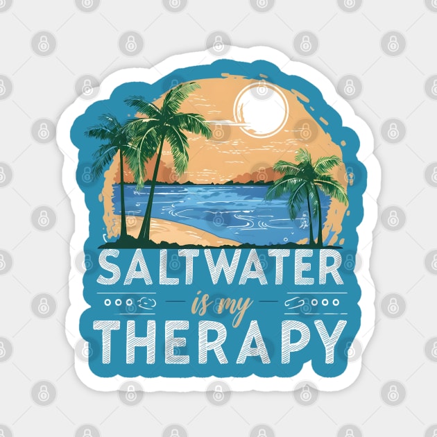 Saltwater is my Therapy  Tropical Beach Saltwater Therapy Magnet by MugMusewear