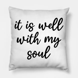 It is well with my soul Pillow