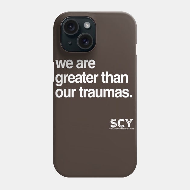 Greater Than Trauma Phone Case by DR1980