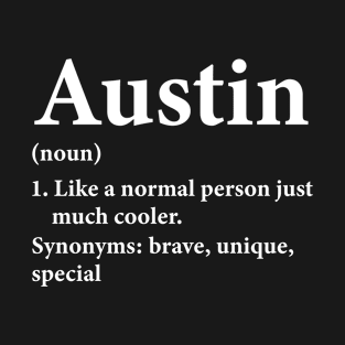 Austin Name Definition Funny Personalized T-Shirt