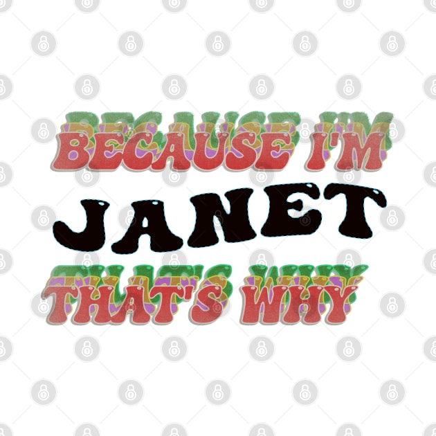 BECAUSE I AM JANET - THAT'S WHY by elSALMA