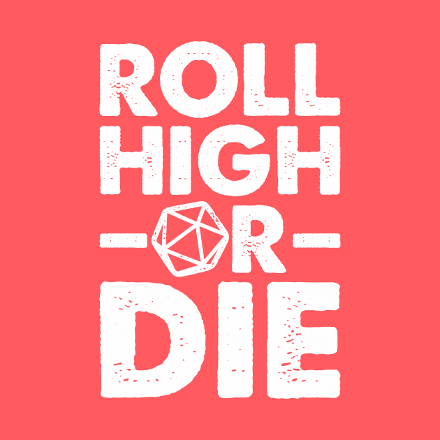 Roll High or Die by MattAbernathy