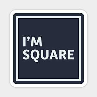 I'm Square Magnet