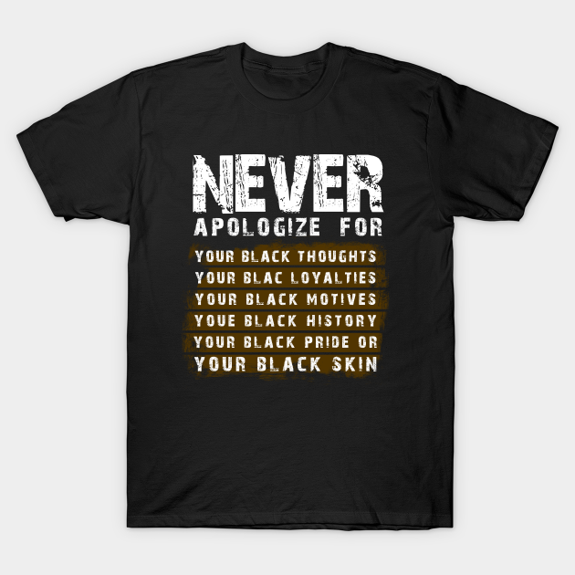 Never Apologize - Black History Month 2023 - Black History Month - T ...