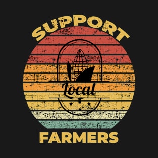 Support Local Farmers T-Shirt