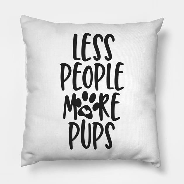 Less People More Pups Pillow by JakeRhodes