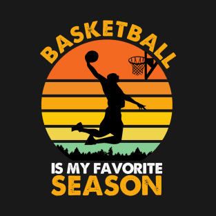 Basketball is my favorite season T-Shirt