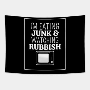 i'm eating junk and watcing rubbish Tapestry