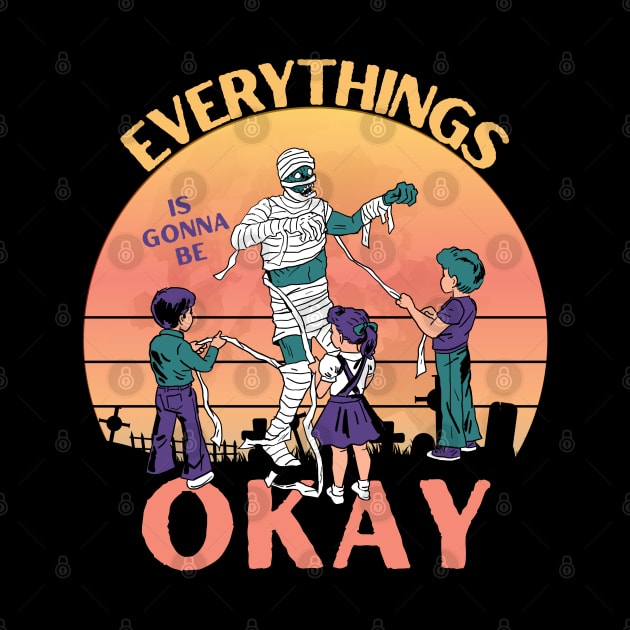 Everythings Is Gonna Be Okay by Myartstor 