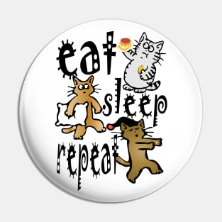 cat eat sleep repeat Pin