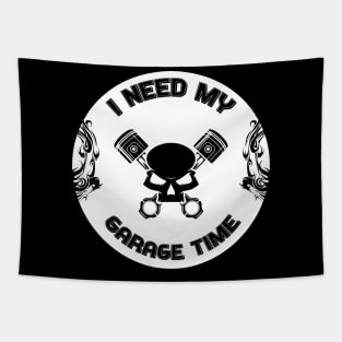 I need my garage time Tapestry