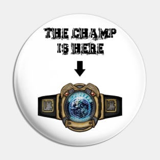 Hit List: The Champ is Here (Earth Title) for lights Pin