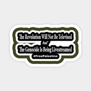 The Revolution Will Not Be Televised but The Genocide Is Being Livestreamed #FreePalestine - Horizontal - Sticker - Double-sided Magnet