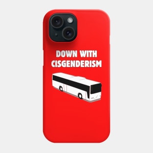Down With Cisgenderism Phone Case