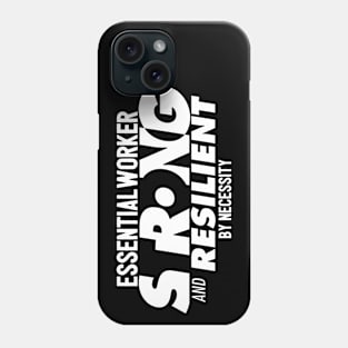 Essential Worker Strong Phone Case