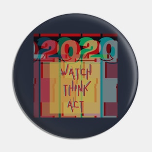 Watch Think Act - 2020 - vintage glitch design Pin