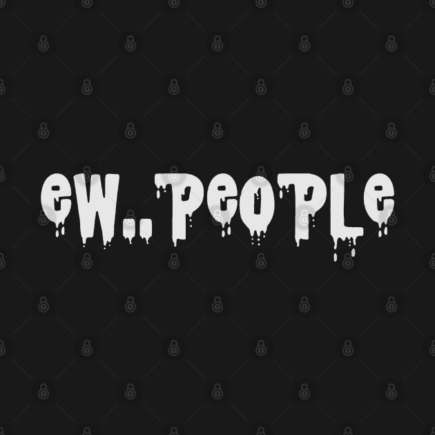 Ew People by Mandot