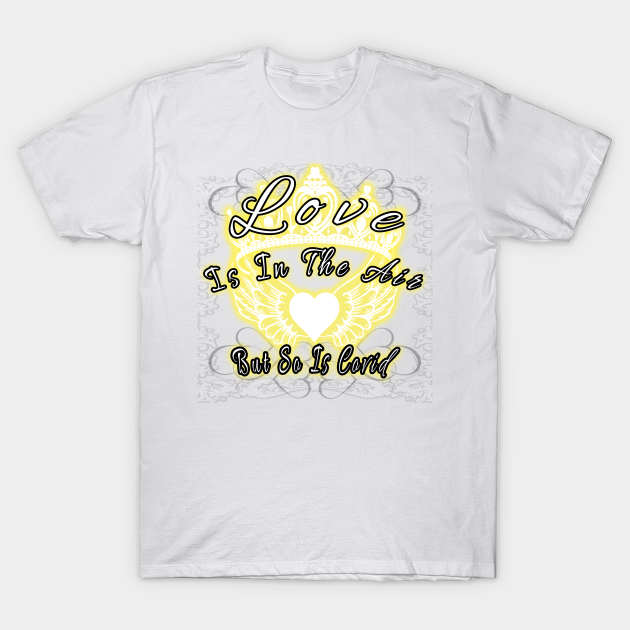 Discover Love Is In The Air But So Is Covid - Queen - T-Shirt