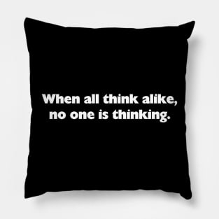 When all think alike Pillow
