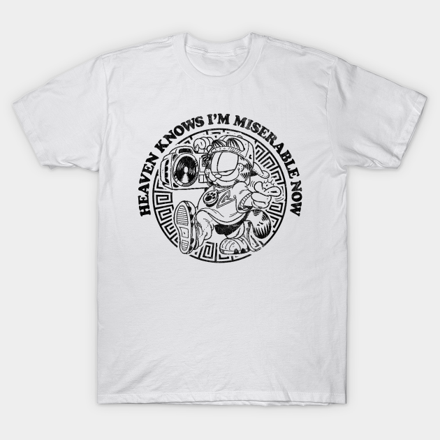 Heaven Knows I'm Miserable T-Shirt Design Heaven Knows I'm Miserable T-Shirt Design
