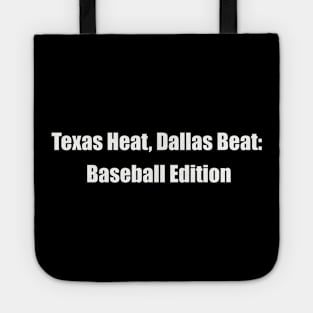 Texas Heat, Dallas Beat: Baseball Edition Tote