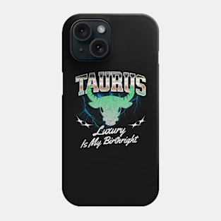 Taurus Luxury Is My Birthright Retro Bootleg Zodiac Sign Astrology Phone Case