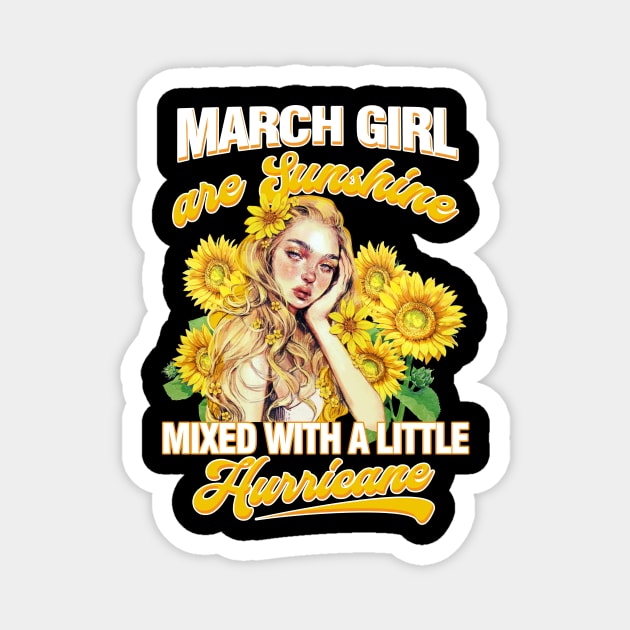 March Girl Sunshine Mixed Hurricane Shirt Cancer Leo Birthday Magnet by Elliottda