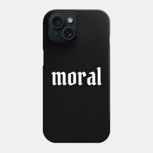 Moral Phone Case