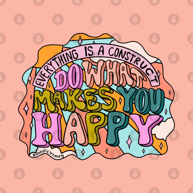 Do What Makes You Happy by Doodle by Meg