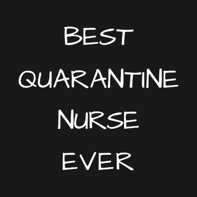 Best Quarantine Nurse Ever Quarantine Gift Idea For Nuese And Social Distancing Best Birthday by AKSA shop