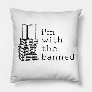 I'm With The Banned Pillow