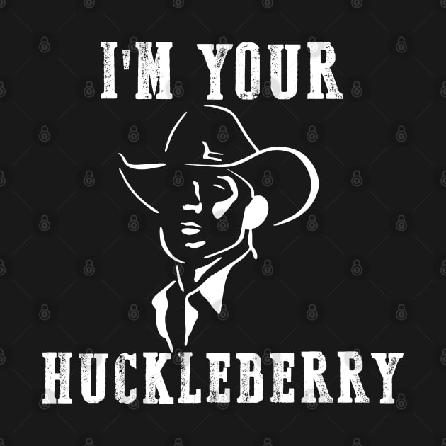 I'm Your Huckleberry by JB.Collection