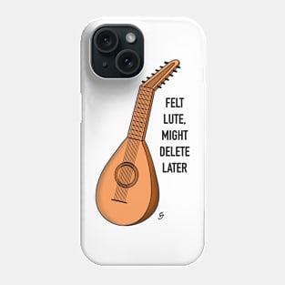 Felt Lute, might delete later Phone Case