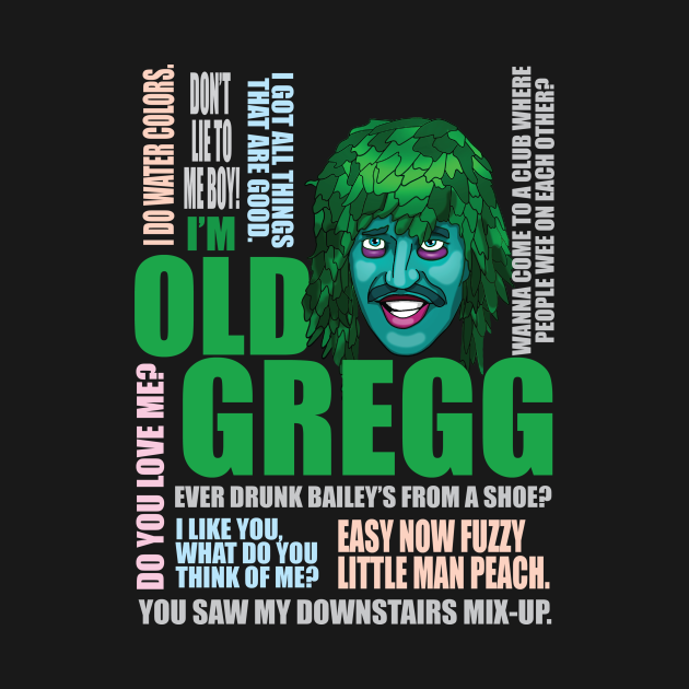 I'm Old Gregg Old Gregg TShirt TeePublic