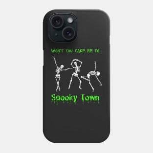 Won't You Take Me To Spooky Town Phone Case